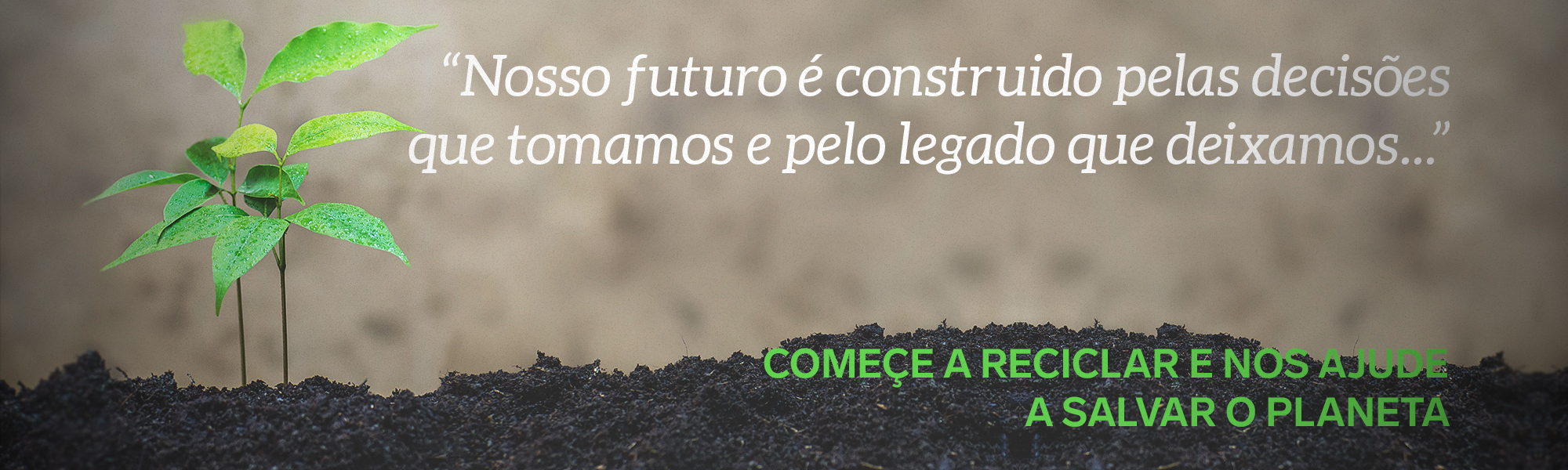 [Nosso futuro é construído pelas decisões que tomamos]